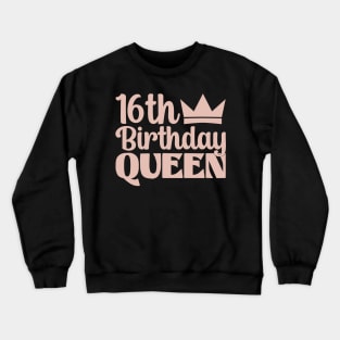 16th birthday queen Crewneck Sweatshirt